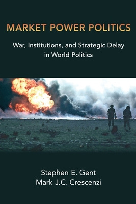 Libro Market Power Politics: War, Institutions, And Strat...
