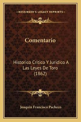 Libro Comentario : Historico Critico Y Juridico A Las Ley...