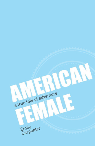 Libro: En Inglés American Female A True Tale Of Adventure