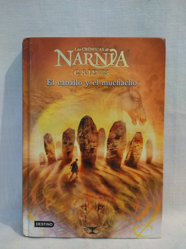 Narnia - El Caballo Y El Muchacho - C. S. Lewis - Destino 