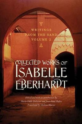 Writings From The Sand, Volume 2 - Isabelle Eberhardt