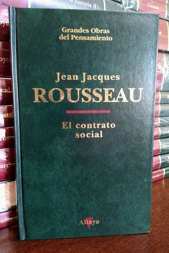 El Contrato Social. Jean Jacques Rousseau. Altaya Tapa Dura