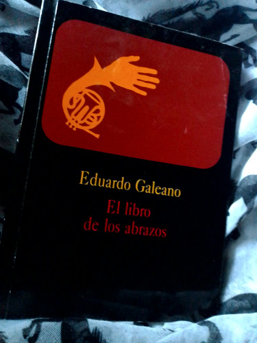 Eduardo Galeano El Libro De Los Abrazos