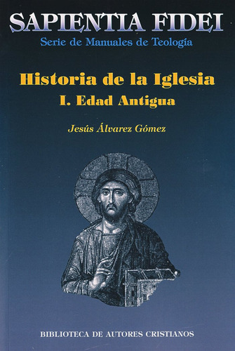 Historia De La Iglesia. I: Edad Antigua (libro Original)