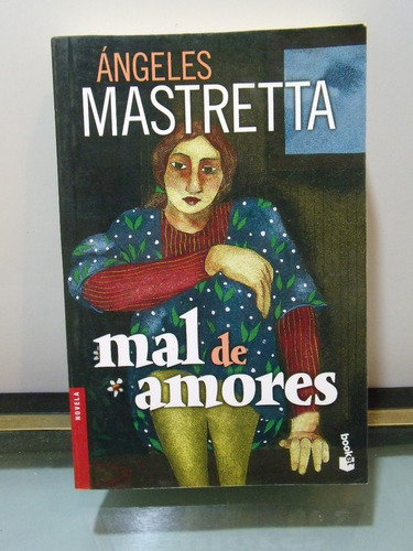 Adp Mal De Amores Angeles Mastretta / Ed. Booket 2012