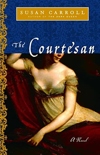The Courtesan: A Novel (the Dark Queen Saga), De Carroll, Susan. Editorial Ballantine Books, Tapa Blanda En Inglés