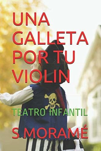 Una Galleta Por Tu Violin, De S Morame. Editorial Independently Published, Tapa Blanda En Español, 2020