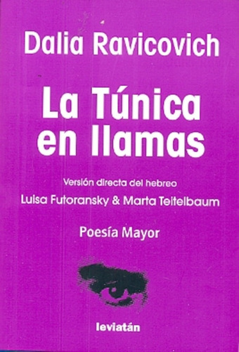 La Tunica En Llamas: Version Directa Del Hebreo, De Dalia Ravicovich. Editorial Leviatán, Edición 1 En Español