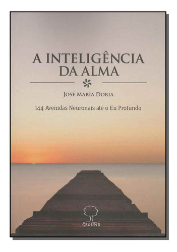 Libro Inteligencia Da Alma A De Doria Jose Maria Ground