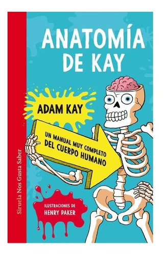 Libro: Anatomía De Kay. Kay, Adam. Siruela