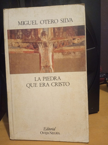 La Piedra Que Era Cristo. Miguel Otero 