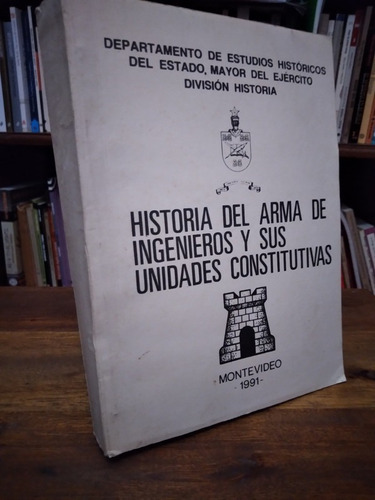 Historia Del Arma De Ingenieros Y Sus Unidades Constitutivas
