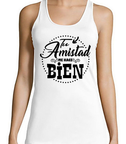 Musculosa Frase Tu Amistad Me Hace Bien Cancion