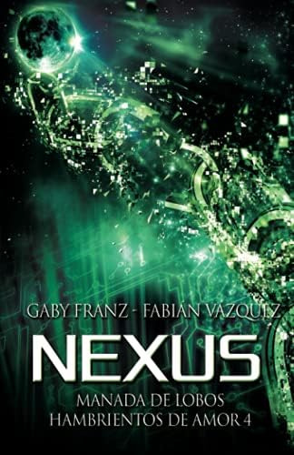 Libro: Nexus (manada De Lobos Hambrientos De Amor) (spanish