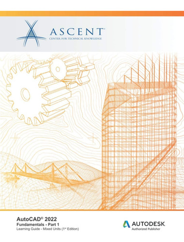 Libro: Autocad 2022: Fundamentals - Part 1 (mixed Units): Au