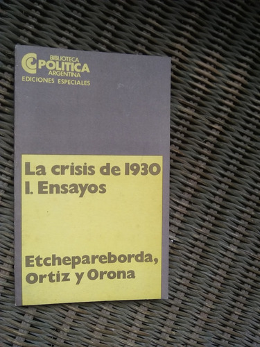 Etcheparborda Ortiz Y Orona La Crisis De 1930 1. Ensayos