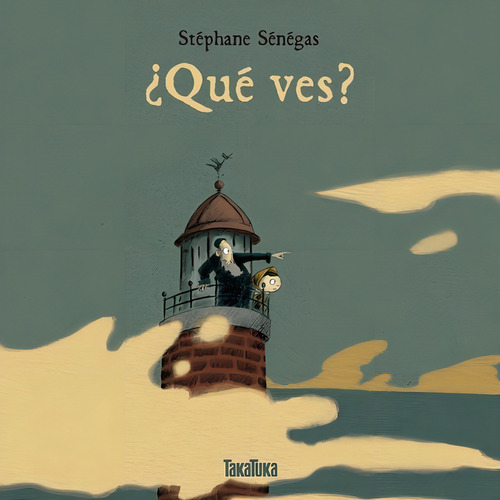 QUE VES?, de Stephane Senegas. Editorial TAKATUKA en español