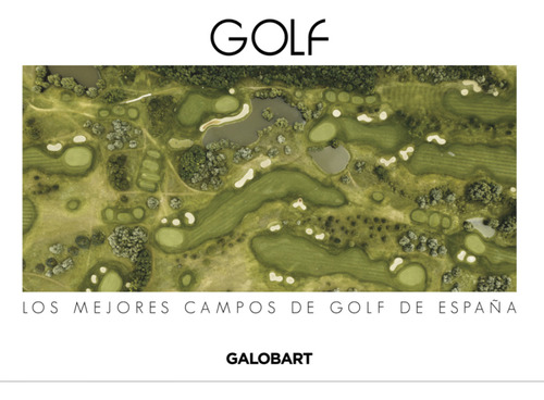 Los Mejores Campos De Golf De España Azcarate, Rafael Galob