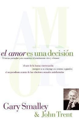 Libro El Amor Es Una Decisi N - Dr Gary Smalley