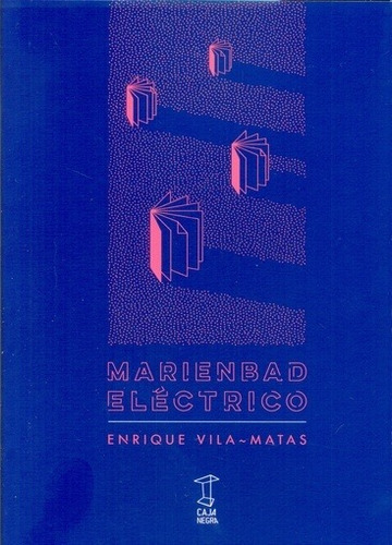 Marienbad Eléctrico - Enrique Vila-matas