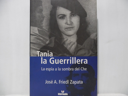 Tania La Guerrillera / José Friedl Zapata / Intermedio