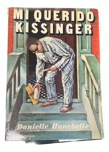 Mi Querido Kissinger - Danielle Hunebelle - Usado 