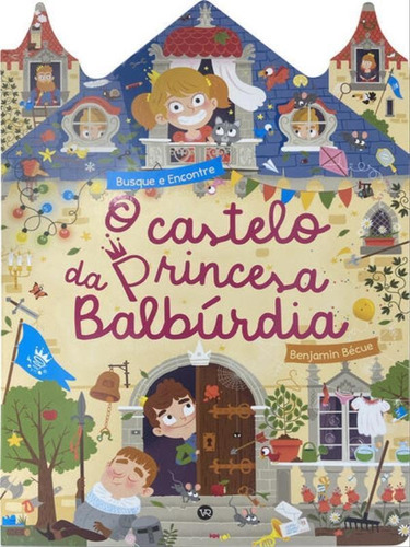 O Castelo Da Princesa Balbúrdia, De Bécue, Benjamin. Editora Vergara & Riba, Capa Mole Em Português