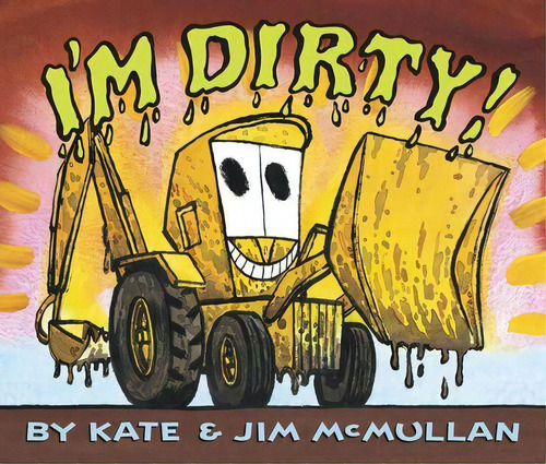 I'm Dirty! Board Book, De Kate Mcmullan. Editorial Balzer & Bray/harperteen En Inglés