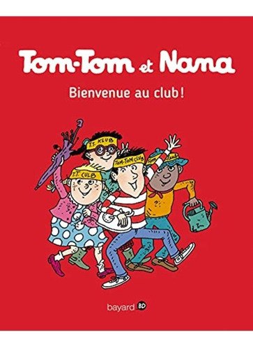 Tom-tom Et Nana, Vol. 19. Bienvenue Au Club ! - Jacqueline (