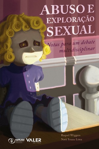Abuso e exploração sexual: tas para um debate multidisciplinar, de Wiggers, Raquel. Editorial Valer Livraria Editora E Distribuidora Ltda, capa mole em português, 2014
