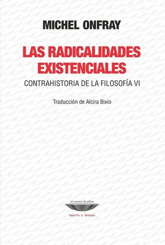 Las Radicalidades Existenciales - Michel Onfray