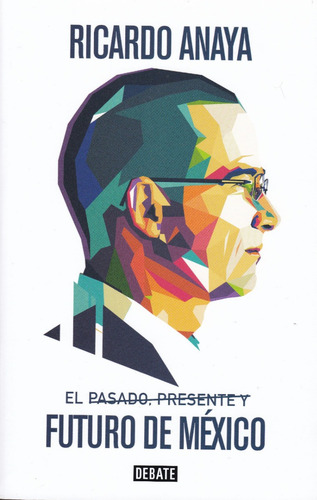 Libro El Pasado, Presente Y Futuro De Mexico-anaya-lecturama