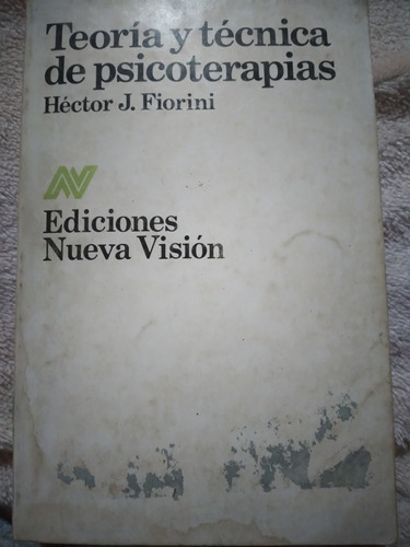 Teoría Y Técnica De Psicoterapias: Héctor J. Fiorini