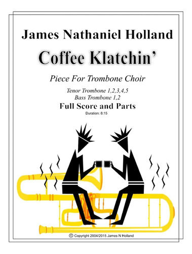 Coffee Klatchin For Trombone Choirfull Score And Parts (musi