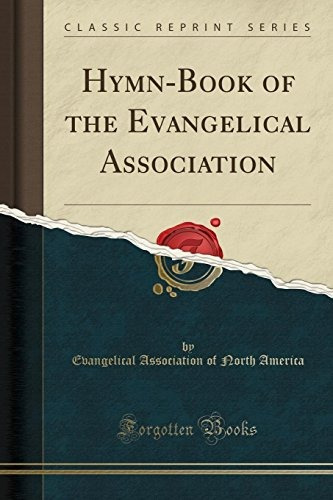 Hymnbook Of The Evangelical Association (classic Reprint)