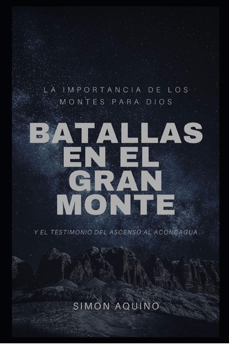 Libro: Batallas En El Gran Monte: La Importancia De Los Mont