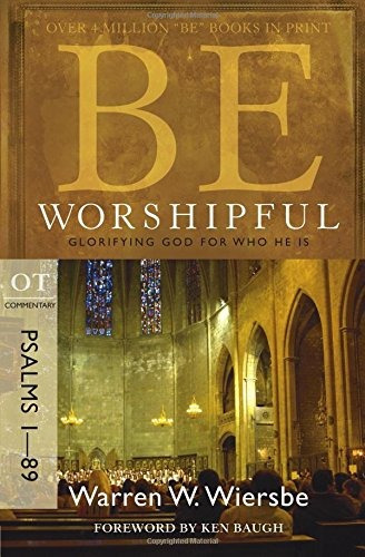 Be Worshipful (psalms 189) Glorifying God For Who He Is (the