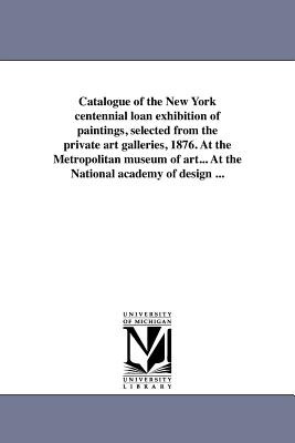 Libro Catalogue Of The New York Centennial Loan Exhibitio...