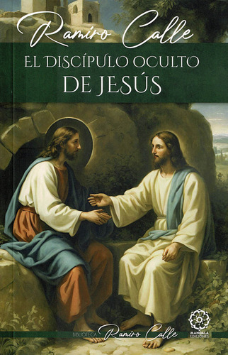 El Discipulo Oculto de Jesus de Calle Ramiro Vol 1 Editorial Mandala Ediciones Tapa Blanda en Español