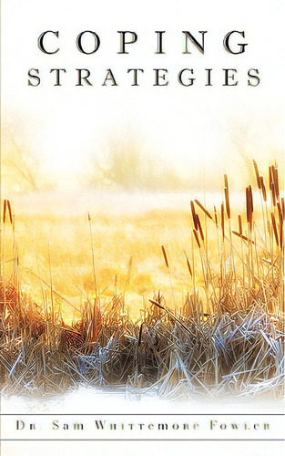 Coping Strategies, De Fowler, Sam Whittemore. Editorial Xulon Pr, Tapa Blanda En Inglés