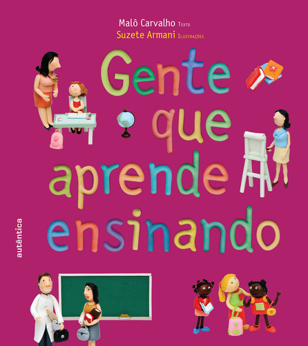Gente Que Aprende Ensinando, De Malô Carvalho. Editora Autêntica, Capa Dura Em Português
