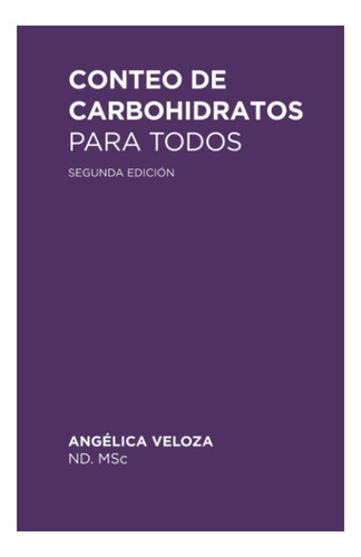 Libro: Conteo De Carbohidratos Para Todos: Incluye Tablas De