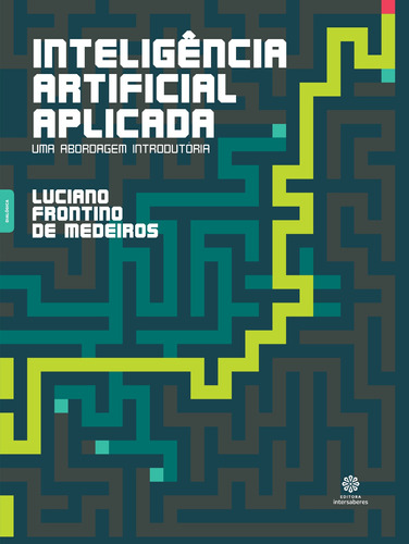 Inteligência artificial aplicada: uma abordagem introdutória, de Medeiros, Luciano Frontino De. Editora Intersaberes Ltda., capa mole em português, 2018