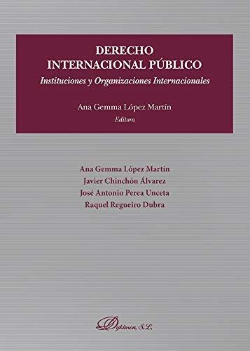 Derecho Internacional Público: Instituciones Y Organizacione