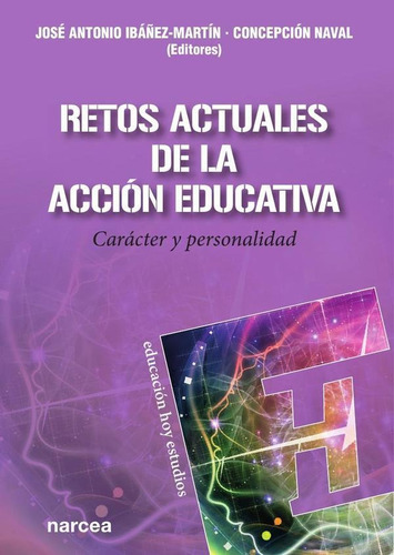 Retos Actuales De La Acción Educativa, De Cepción Naval Y José Antonio Ibáñez-martín. Editorial Narcea, Tapa Blanda En Español, 2022