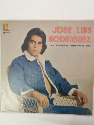 Vinilo De, José Luis Rodríguez ( Voy A Perder La Cabeza Por,