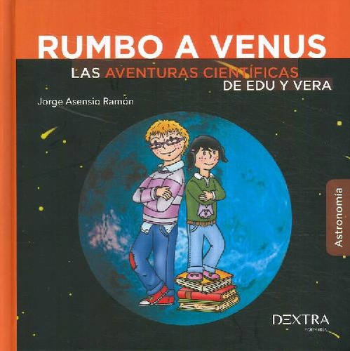 Libro Rumbo A Venus. Las Aventuras Cientificas De Edu Y Vera