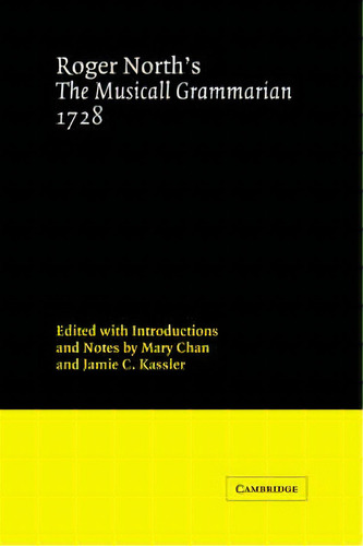 Cambridge Studies In Music: Roger North's The Musicall Grammarian 1728, De Roger North. Editorial Cambridge University Press, Tapa Blanda En Inglés