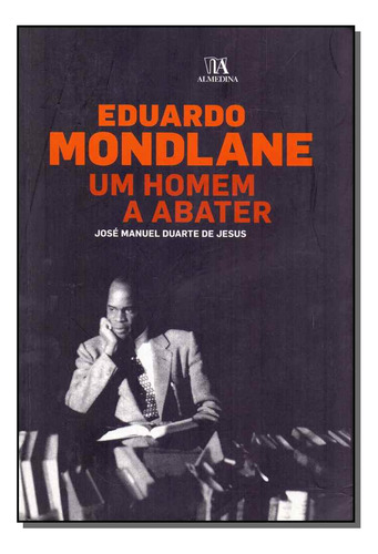 Libro Eduardo Mondlane Um Homem A Abater De Jesus Manuel Dua