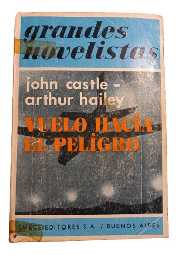 John Castle - Arthur Hailey. Vuelo Hacia El Peligro